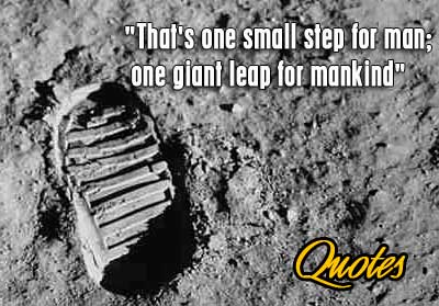 Quotes - That's one small step for man; one giant leap for mankind